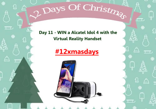 Day 11 #12XmasDays – WIN Alcatel Idol 4 with the free Virtual Reality Handset