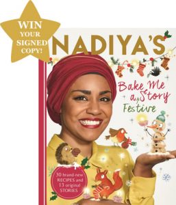 WIN A SIGNED Copy Of Nadiya Hussain’s – Bake Me A Festive Story