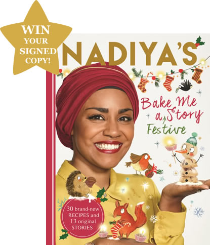 WIN a SIGNED Copy Of Nadiya Hussain's - Bake Me A Festive Story