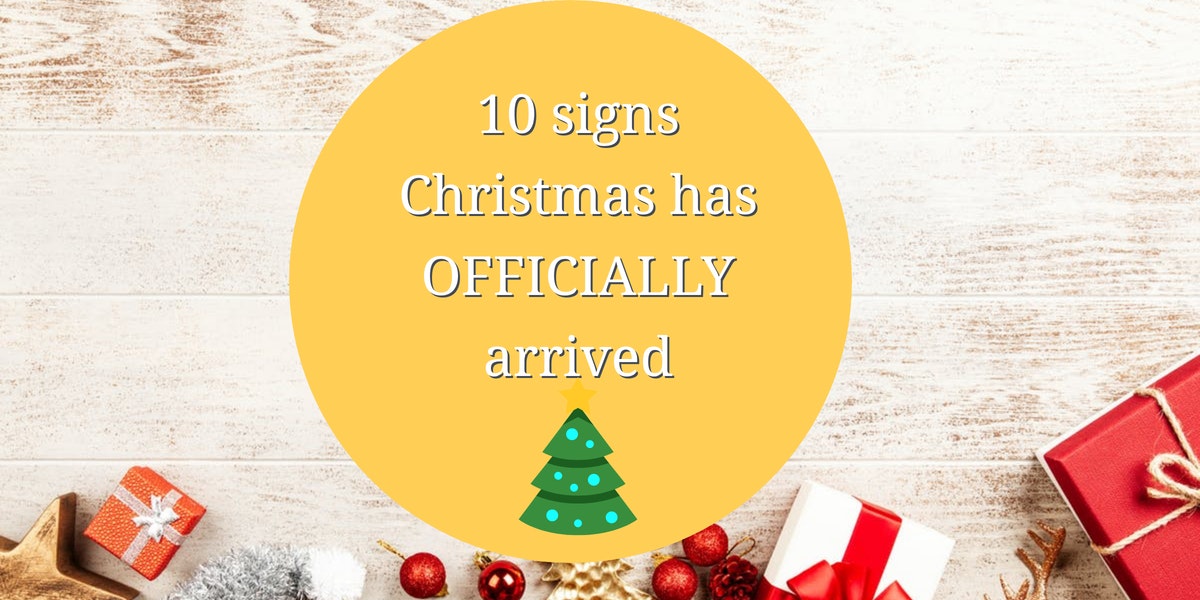 10 signs Christmas has officially arrived