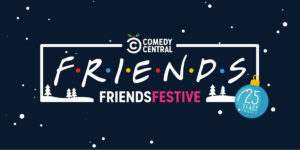 Comedy Central UK launches FriendsFestive at Chrismas
