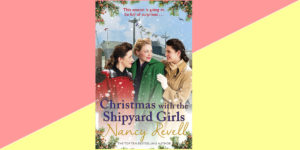 Twitter competition: WIN 1 Christmas with the Shipyard Girls by Nancy Revell
