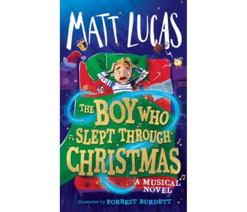 Best Christmas Books for Children 2023 - The Boy Who Slept Through Christmas by Matt Lucas