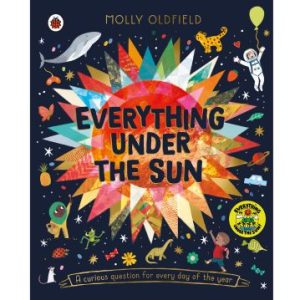 Everything Under The Sun by Molly Oldfield
